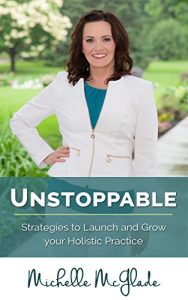 Download Unstoppable: Strategies to Launch and Grow your Holistic Practice pdf, epub, ebook