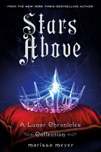 Download Stars Above: A Lunar Chronicles Collection (The Lunar Chronicles) pdf, epub, ebook