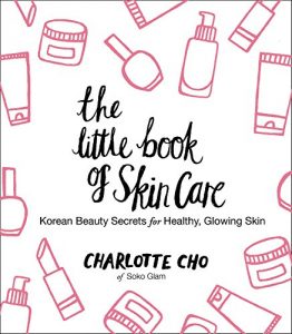 Download The Little Book of Skin Care: Korean Beauty Secrets for Healthy, Glowing Skin pdf, epub, ebook