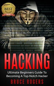 Download HACKING: The Ultimate Beginners Guide to Becoming a Top-Notch Hacker (Hacking Guide, Password Cracking, Penetration Testing, Computer Hacking, Computer Security Book 1) pdf, epub, ebook