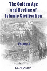 Download The Golden Age and Decline of Islamic Civilisation, Volume 3 pdf, epub, ebook