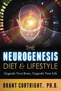 Download The Neurogenesis Diet and Lifestyle: Upgrade Your Brain, Upgrade Your Life pdf, epub, ebook