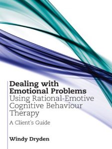 Download Dealing with Emotional Problems Using Rational-Emotive Cognitive Behaviour Therapy: A Client’s Guide pdf, epub, ebook