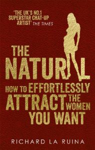 Download The Natural: How to effortlessly attract the women you want pdf, epub, ebook