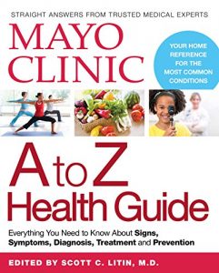 Download Mayo Clinic A to Z Health Guide: Everything You Need to Know About Signs, Symptoms, Diagnosis, Treatment and Prevention pdf, epub, ebook