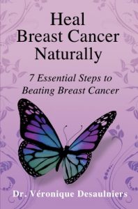 Download Heal Breast Cancer Naturally: 7 Essential Steps to Beating Breast Cancer pdf, epub, ebook