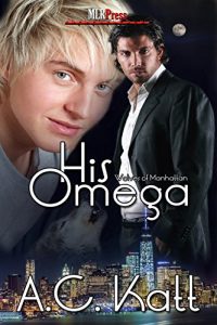 Download His Omega (The Werewolves of Manhattan Book 1) pdf, epub, ebook