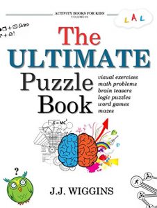 Download The Ultimate Puzzle Book: Mazes, Brain Teasers, Logic Puzzles, Math Problems, Visual Exercises, Word Games, and More! pdf, epub, ebook