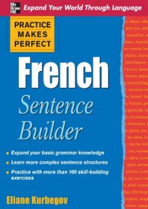 Download Practice Makes Perfect French Sentence Builder (Practice Makes Perfect Series) pdf, epub, ebook