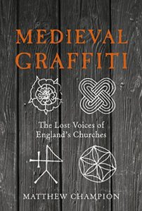Download Medieval Graffiti: The Lost Voices of England’s Churches pdf, epub, ebook