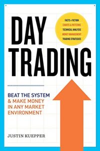 Download Day Trading: Beat The System and Make Money in Any Market Environment pdf, epub, ebook