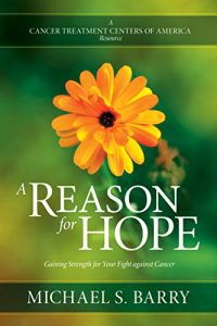 Download A Reason for Hope: Gaining Strength for Your Fight against Cancer pdf, epub, ebook