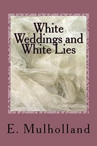 Download White Weddings and White Lies pdf, epub, ebook