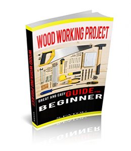 Download WOODWORKING PROJECTS: GREAT AND EASY GUIDE FOR BEGINNER pdf, epub, ebook