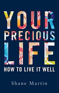 Download Your Precious Life: How to Live It Well pdf, epub, ebook