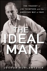 Download The Ideal Man: The Tragedy of Jim Thompson and the American Way of War pdf, epub, ebook