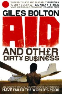 Download Aid and Other Dirty Business: How Good Intentions Have Failed the World’s Poor pdf, epub, ebook