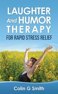 Download Laughter And Humor Therapy For Rapid Stress Relief pdf, epub, ebook