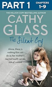 Download The Silent Cry: Part 1 of 3: There is little Kim can do as her mother’s mental health spirals out of control pdf, epub, ebook