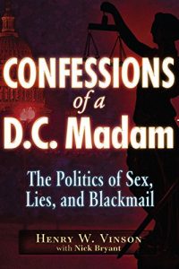 Download Confessions of a D.C. Madam: The Politics of Sex, Lies, and Blackmail pdf, epub, ebook