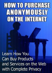 Download How to Purchase Anonymously on the Internet: Learn How You Can Buy Products and Services on the Web with Complete Privacy pdf, epub, ebook