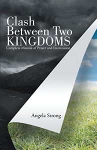 Download Clash Between Two Kingdoms: Complete Manual of Prayer and Intercession pdf, epub, ebook