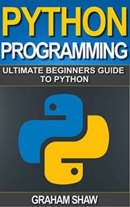 Download Python Programming: Ultimate Beginner’s Guide to Python pdf, epub, ebook