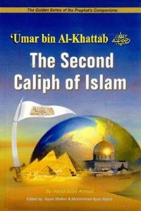 Download Umar bin Al-Khattab (May Allah be pleased with him): The Second Caliph of Islam (The Golden Series of the Prophets Companions Book 2) pdf, epub, ebook