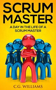 Download Scrum Master: A Day in the Life of a Scrum Master pdf, epub, ebook