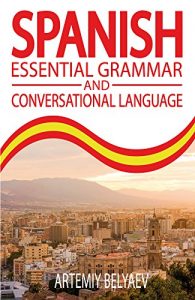 Download Spanish Language Made Simple: Learn To Speak Spanish Essential Grammar, Verb, Noun, New Words & Conversational Language. (Spanish Lessons for Beginners, Intermediate, Advanced, Adults, Dummies, Kids) pdf, epub, ebook