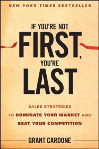 Download If You’re Not First, You’re Last: Sales Strategies to Dominate Your Market and Beat Your Competition pdf, epub, ebook