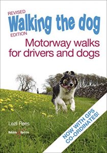 Download Walking the dog – Motorway walks for drivers and dogs pdf, epub, ebook