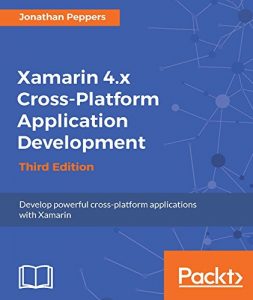 Download Xamarin 4.x Cross-Platform Application Development – Third Edition pdf, epub, ebook