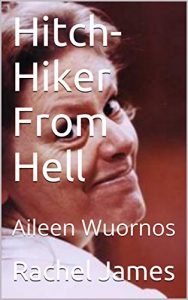 Download Hitch-Hiker From Hell: Aileen Wuornos pdf, epub, ebook