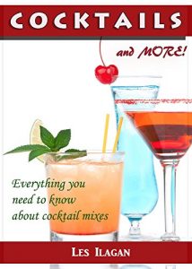 Download Cocktail Recipes: An Ultimate Cocktail Cookbook To Make The Best Drinks (Delicious Cocktails, Low Carb Cocktails, Best Cocktails, Famous Cocktails, Daiquiris, … Cocktail Cookbook, Cocktail Recipes book) pdf, epub, ebook