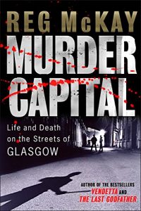 Download Murder Capital: Life and Death on the Streets of Glasgow pdf, epub, ebook