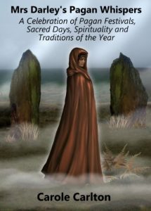 Download Mrs Darley’s Pagan Whispers: A Celebration of Pagan Festivals, Sacred Days, Spirituality and Traditions of the Year pdf, epub, ebook