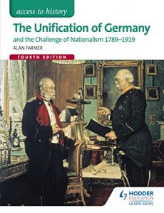 Download Access to History: The Unification of Germany and the challenge of Nationalism 1789-1919 Fourth Edition pdf, epub, ebook