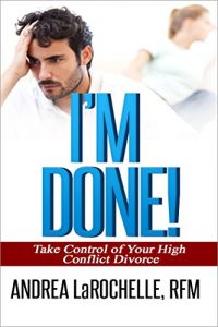 Download I’m Done: Take Control of Your High Conflict Divorce pdf, epub, ebook