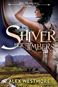 Download Shiver Her Timbers: The Plundered Chronicles pdf, epub, ebook