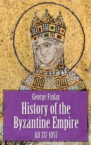 Download History of the Byzantine Empire – AD 717-1057 (Illustrated) pdf, epub, ebook