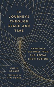 Download 13 Journeys Through Space and Time: Christmas Lectures from the Royal Institution pdf, epub, ebook