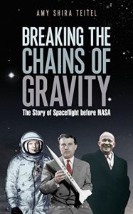 Download Breaking the Chains of Gravity: The Story of Spaceflight before NASA pdf, epub, ebook
