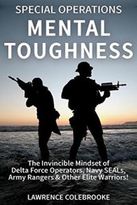 Download Special Operations Mental Toughness:The Invincible Mindset of Delta Force Operators, Navy SEALs, Army Rangers & Other Elite Warriors! pdf, epub, ebook