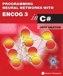 Download Programming Neural Networks with Encog3 in C# pdf, epub, ebook