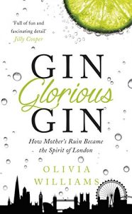 Download Gin Glorious Gin: How Mother’s Ruin Became the Spirit of London pdf, epub, ebook