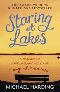 Download Staring at Lakes: A Memoir of Love, Melancholy and Magical Thinking pdf, epub, ebook