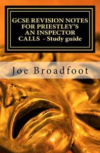 Download GCSE REVISION NOTES FOR PRIESTLEY’S AN INSPECTOR CALLS  – Study guide pdf, epub, ebook