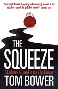 Download The Squeeze: Oil, Money and Greed in the 21st Century (Text Only) pdf, epub, ebook