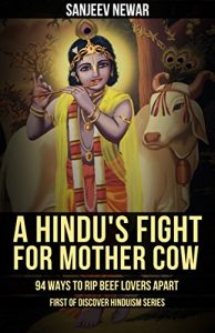 Download A Hindu’s Fight for Mother cow: 94 ways to rip beef lovers apart (Discover Hinduism Book 1) pdf, epub, ebook